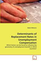 Determinants of Replacement Rates in Unemployment Compensation 3639363272 Book Cover