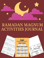 RAMADAN MAGNUM ACTIVITIES JOURNAL: coloring cards, directions & tips for Ramadan, Hadeth inserts,, Dhikr Cards, Quiz Cards, Ramadan mystery, and many activities. B0928HS2KR Book Cover