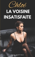 Chloé, la voisine insatisfaite: Roman érotique. Première fois. (French Edition) B0DRD1887M Book Cover