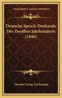 Deutsche Sprach-Denkmale Des Zwolften Jahrhunderts (1846) 1160074399 Book Cover