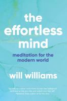 The Effortless Mind: Meditation for the Modern World 1471167933 Book Cover