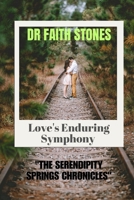 Love's Enduring Symphony: "The Serendipity Springs Chronicles" B0CFCX6VVK Book Cover