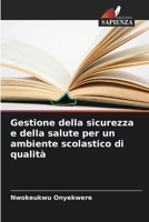 Gestione della sicurezza e della salute per un ambiente scolastico di qualità (Italian Edition) 6207893891 Book Cover