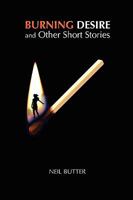 BURNING DESIRE and other short stories 1445721554 Book Cover