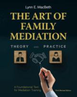 The Art of Family Mediation: A Foundational Text for Mediation Training 1600425518 Book Cover