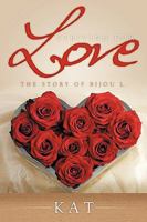 Striving for Love: The Story of Bijou L. 1449020232 Book Cover