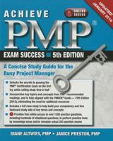 Achieve PMP Exam Success: A Concise Study Guide for the Busy Project Manager 1604271523 Book Cover
