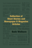 Collection of Short Stories and Newspaper & Magazine Articles 0986532231 Book Cover