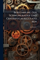 Berechnung Der Schwungrader Und Centrifugalregulatoren 1149675136 Book Cover