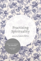 Practising Spirituality: Reflections on meaning-making in personal and professional contexts 1137556846 Book Cover