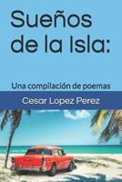 Sueños de la Isla: Una compilación de poemas (Spanish Edition) 1793872856 Book Cover