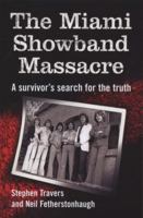 The Miami Showband Massacre: A Survivor's Search for the Truth 0340937920 Book Cover