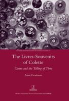 The Livres-souvenirs of Colette: Genre and the Telling of Time 1906540934 Book Cover