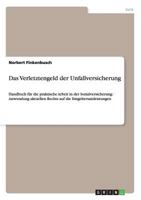 Das Verletztengeld der Unfallversicherung: Handbuch f�r die praktische Arbeit in der Sozialversicherung: Anwendung aktuellen Rechts auf die Entgeltersatzleistungen 3656601909 Book Cover