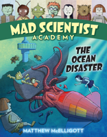 Mad Scientist Academy: The Ocean Disaster 1524767190 Book Cover