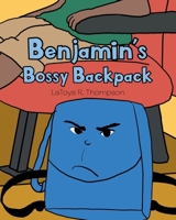 Benjamin's Bossy Backpack 1646545001 Book Cover