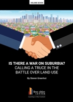 Is There a War on Suburbia? : CALLING a TRUCE in the BATTLE over LAND USe 1934276588 Book Cover