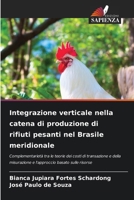 Integrazione verticale nella catena di produzione di rifiuti pesanti nel Brasile meridionale (Italian Edition) 6208608708 Book Cover