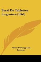 Essai De Tablettes Liegeoises (1866) 1160128782 Book Cover
