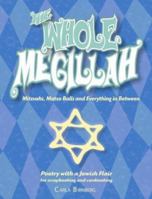 The Whole Megillah: Mitzvahs, Matzo Balls and Everything in Between 1599780097 Book Cover