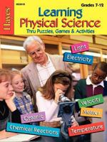 Learning Physical Science Thru Puzzles, Games & Activities Grade 7-12 0883139588 Book Cover