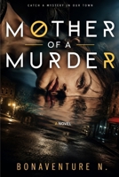 Mother of a Murder: Catch a Mystery in our town B0H123FL52 Book Cover