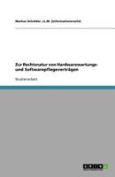 Zur Rechtsnatur von Hardwarewartungs- und Softwarepflegevertr�gen 3640306600 Book Cover