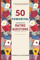 50 Powerful Questions For Dating: A Guide to Authentic Connection (LifeschoolLN) B0CNZP87VV Book Cover
