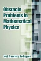 Obstacle Problems in Mathematical Physics 0486838587 Book Cover