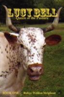 Lucy Bell, Queen of the Pasture 1435714725 Book Cover