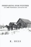 Preparing for Winter: An 1896 Western Adventure 1524509558 Book Cover