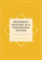 Reformist Muslims in a Yogyakarta Village: The Islamic Transformation of Contemporary Socio-Religious Life 1920942343 Book Cover