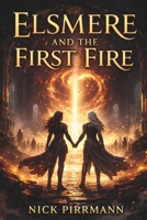 Elsmere and the First Fire B0GTHST7MG Book Cover