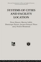 Systems of Cities and Facility Location 0415866340 Book Cover