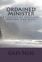 Ordained Minister: Principle of Concern, Passion and Gift! 1499729774 Book Cover