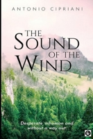 The Sound of the Wind: Desperate, inhuman and without a way out B08CPJJG2Z Book Cover