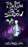 The Boy, a Dragon, and the Cave of Shadow 1734578254 Book Cover