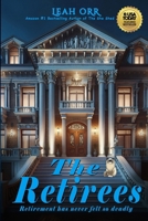 The Retirees: Retirement has never felt so deadly B0FHMS6NGP Book Cover