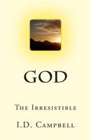 God the Irresistible 1478360992 Book Cover