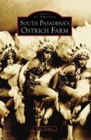 South Pasadena's Ostrich Farm 0738555789 Book Cover
