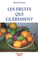 Les fruits qui guérissent: Régénérer son corps grâce aux fruits (French Edition) 296008893X Book Cover