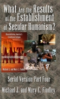 What Are the Results of the Establishment of Secular Humanism? 1499726023 Book Cover