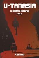 U-tanasia: La mémoire fracturée (French Edition) 2959850238 Book Cover
