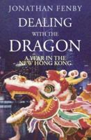 Dealing With the Dragon: A Year in the New Hong Kong 1559705590 Book Cover