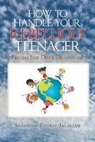 How to Handle Your Rebellious Teenager 1640822453 Book Cover