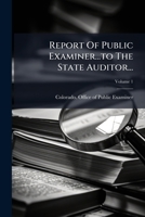 Report Of Public Examiner...to The State Auditor..., Volume 1 1286046106 Book Cover