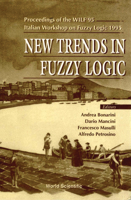 New Trends in Fuzzy Logic: Proceedings of the Wilf '95, Italian Workshop on Fuzzy Logic 1995 : Naples, Italy 21-22 September 1995 9810227949 Book Cover