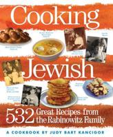 Cooking Jewish: 532 Great Recipes from the Rabinowitz Family 0761135812 Book Cover