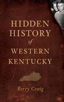 Hidden History of Western Kentucky 1609493974 Book Cover