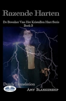Razende Harten: De Bewaker Van Het Kristallen Hart Serie Boek 3 (Dutch Edition) 883543193X Book Cover